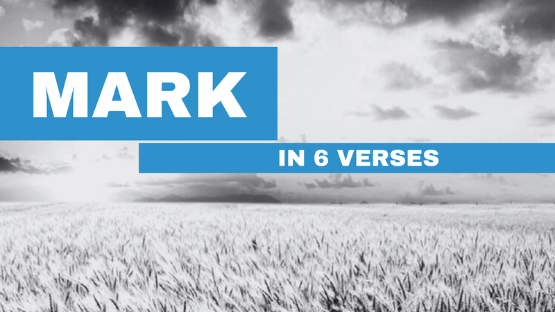 Mark's Gospel in 6 verses